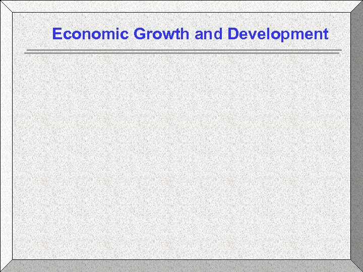 Economic Growth and Development 