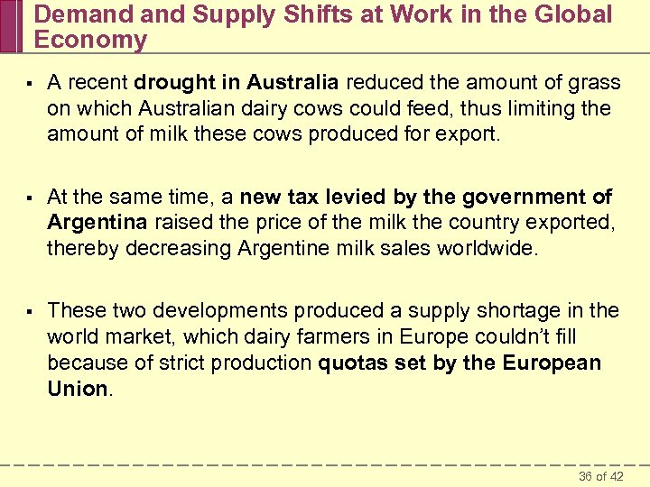 Demand Supply Shifts at Work in the Global Economy § A recent drought in