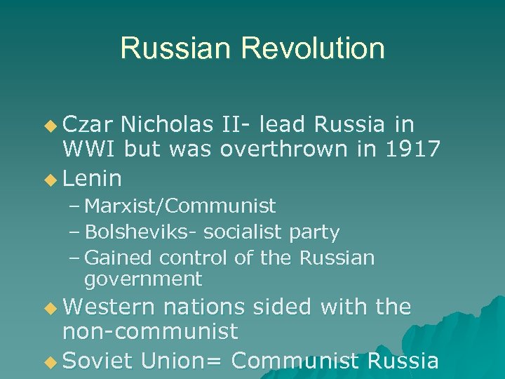 Russian Revolution u Czar Nicholas II- lead Russia in WWI but was overthrown in