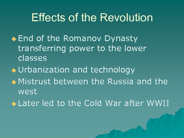Effects of the Revolution u End of the Romanov Dynasty transferring power to the