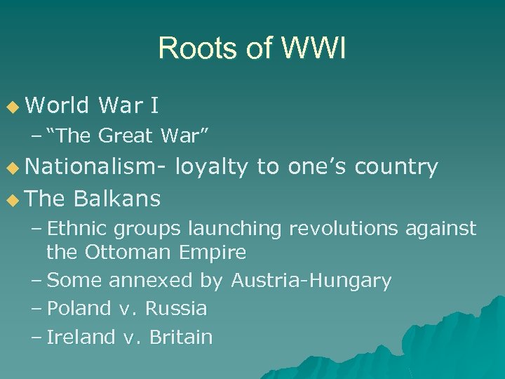Roots of WWI u World War I – “The Great War” u Nationalismu The