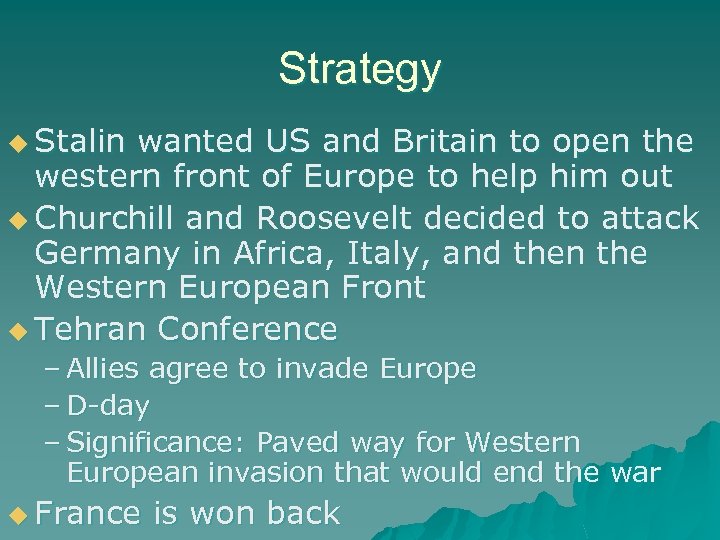 Strategy u Stalin wanted US and Britain to open the western front of Europe