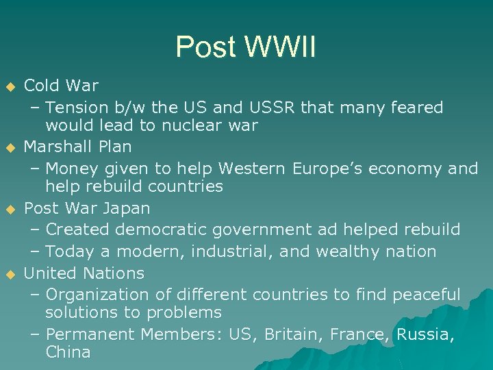 Post WWII u u Cold War – Tension b/w the US and USSR that