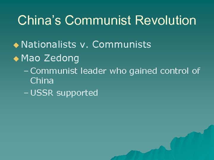 China’s Communist Revolution u Nationalists v. Communists u Mao Zedong – Communist leader who