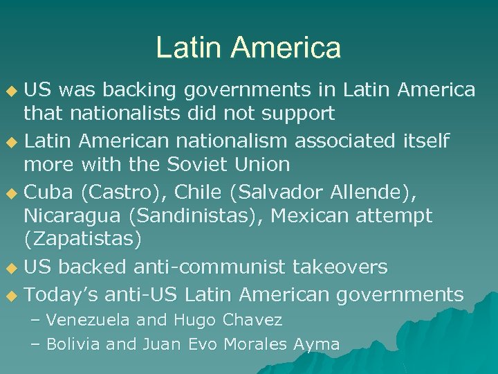Latin America US was backing governments in Latin America that nationalists did not support