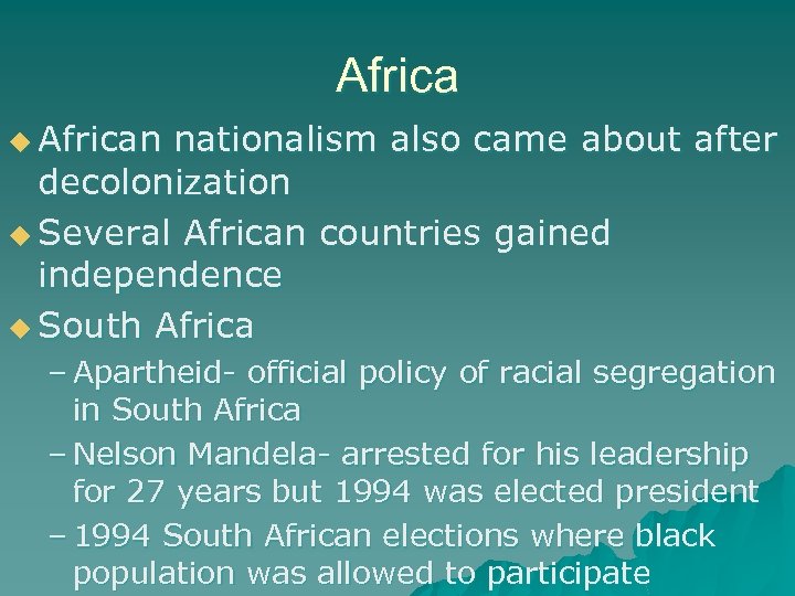 Africa u African nationalism also came about after decolonization u Several African countries gained