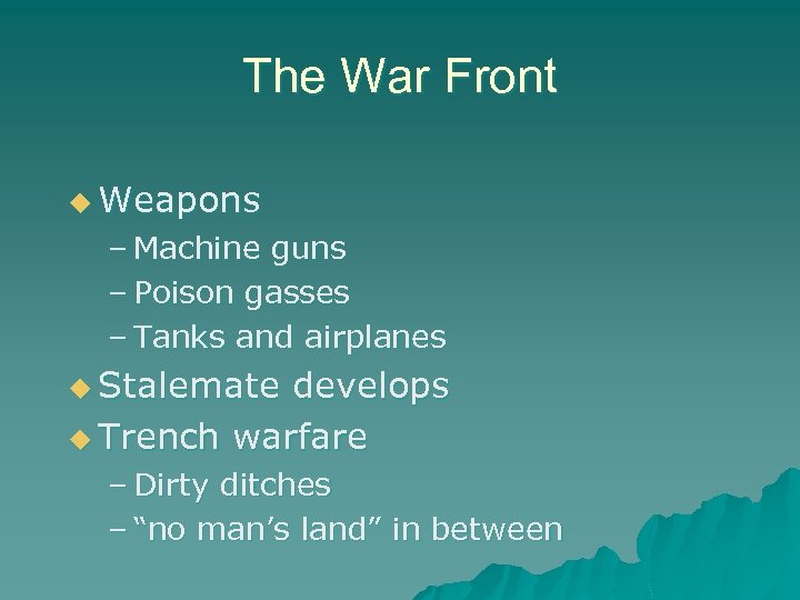The War Front u Weapons – Machine guns – Poison gasses – Tanks and