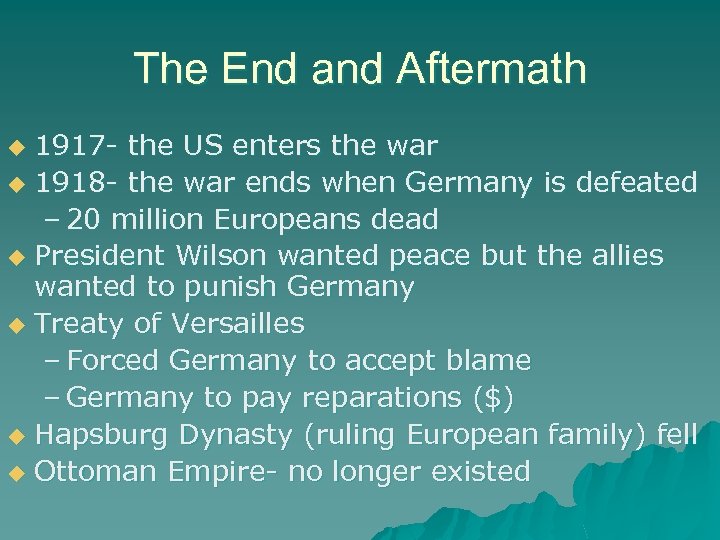 The End and Aftermath 1917 - the US enters the war u 1918 -