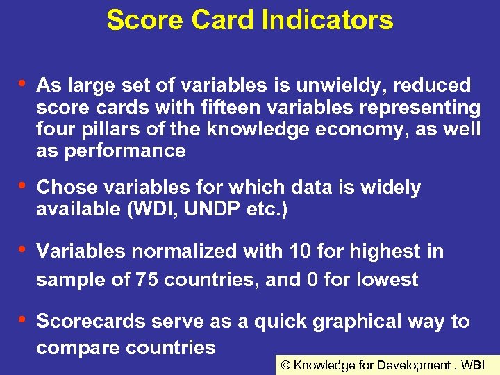 Score Card Indicators • As large set of variables is unwieldy, reduced score cards