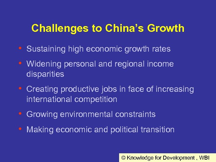 Challenges to China’s Growth • Sustaining high economic growth rates • Widening personal and