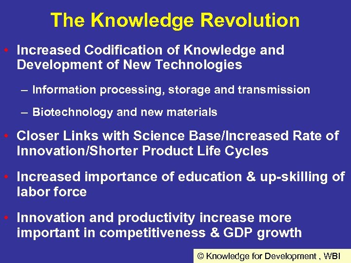 The Knowledge Revolution • Increased Codification of Knowledge and Development of New Technologies –