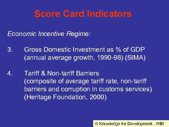 Score Card Indicators Economic Incentive Regime: 3. Gross Domestic Investment as % of GDP