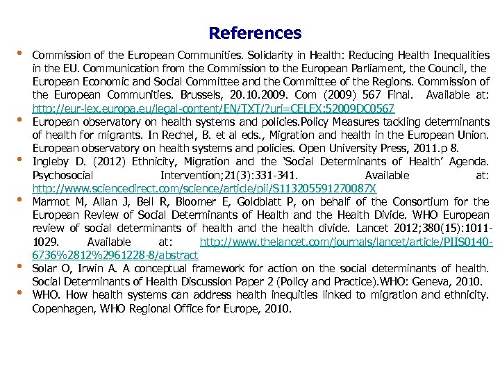 References • • • Commission of the European Communities. Solidarity in Health: Reducing Health