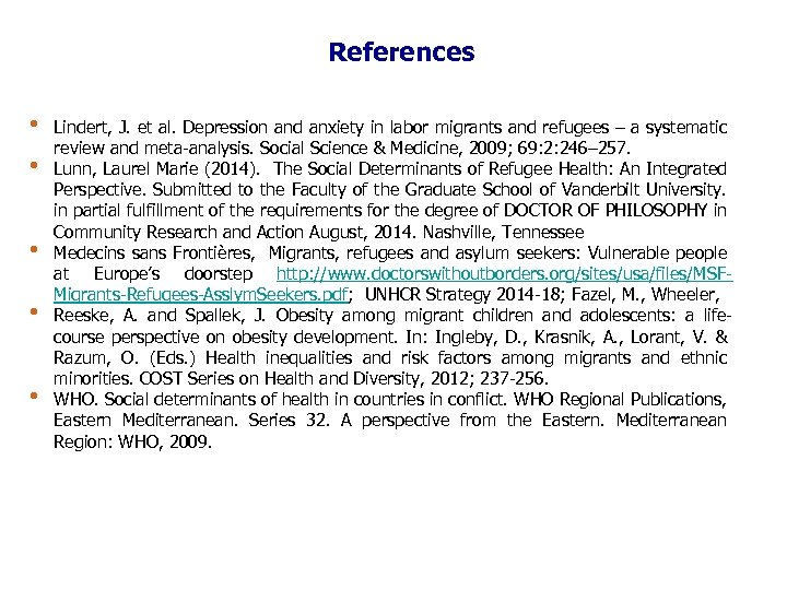 References • • • Lindert, J. et al. Depression and anxiety in labor migrants