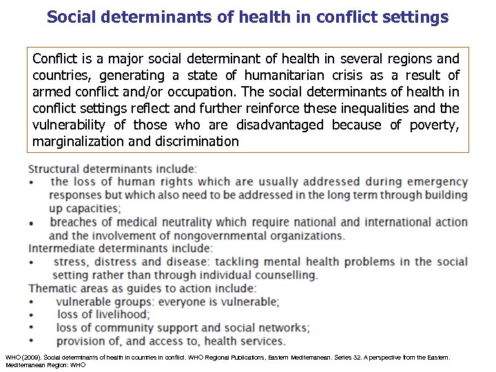 Social determinants of health in conflict settings Conflict is a major social determinant of