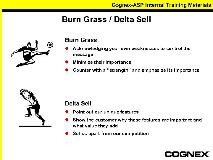 Cognex-ASP Internal Training Materials Burn Grass / Delta Sell Burn Grass l Acknowledging your