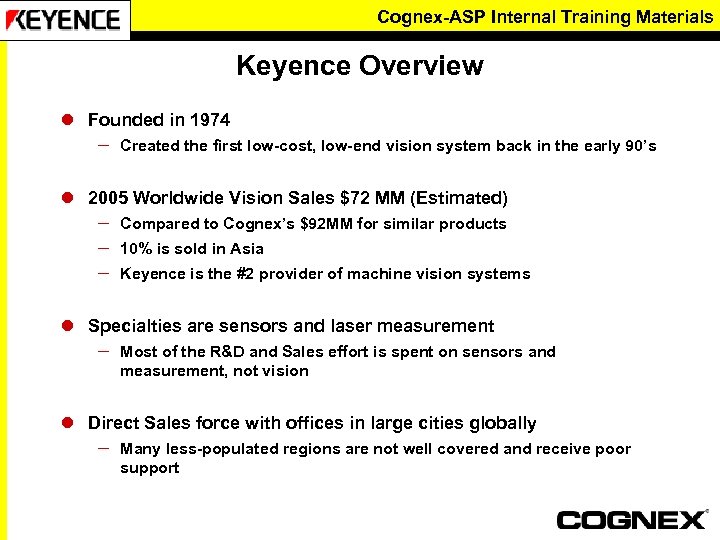 Cognex-ASP Internal Training Materials Keyence Overview l Founded in 1974 – Created the first