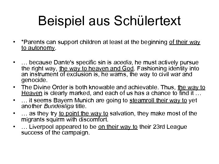 Beispiel aus Schülertext • *Parents can support children at least at the beginning of