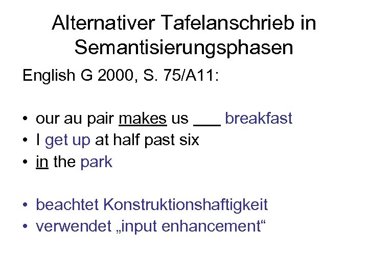 Alternativer Tafelanschrieb in Semantisierungsphasen English G 2000, S. 75/A 11: • our au pair