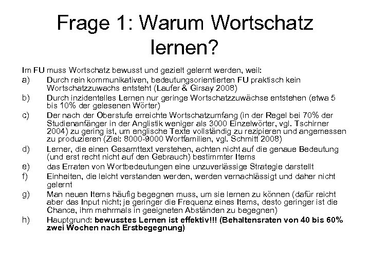Frage 1: Warum Wortschatz lernen? Im FU muss Wortschatz bewusst und gezielt gelernt werden,