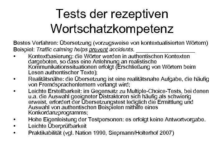 Tests der rezeptiven Wortschatzkompetenz Bestes Verfahren: Übersetzung (vorzugsweise von kontextualisierten Wörtern) Beispiel: Traffic calming