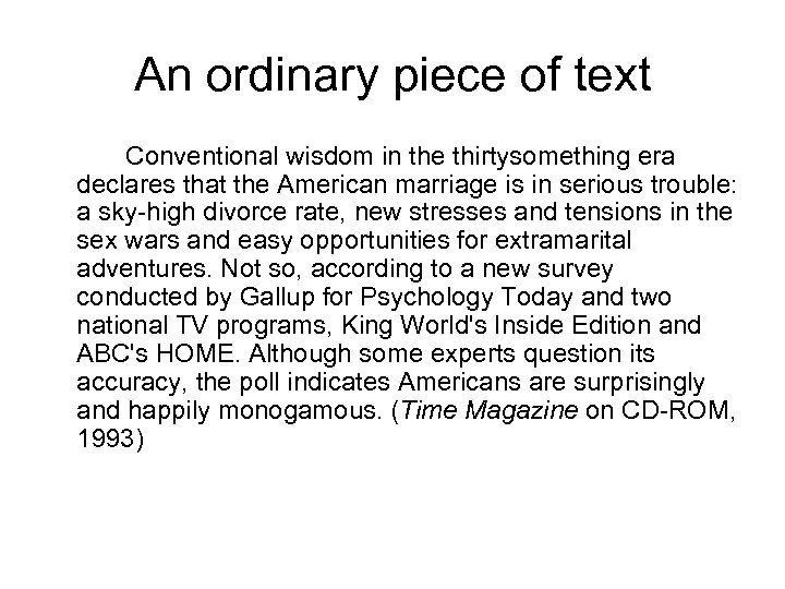 An ordinary piece of text Conventional wisdom in the thirtysomething era declares that the