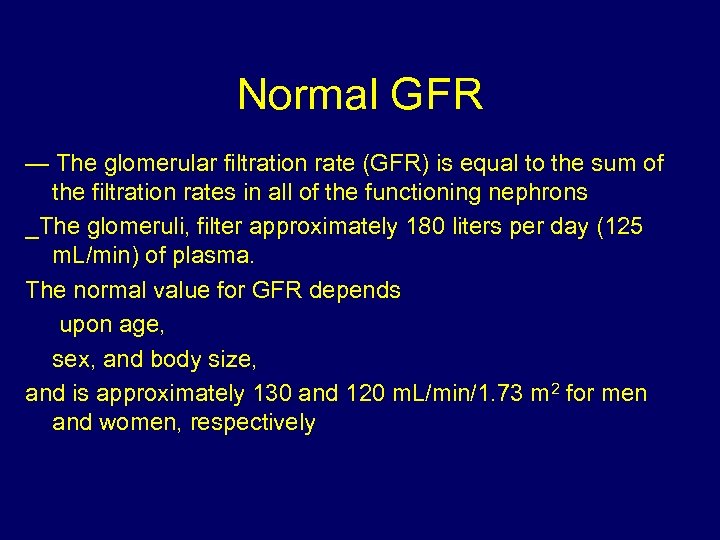 Normal GFR — The glomerular filtration rate (GFR) is equal to the sum of