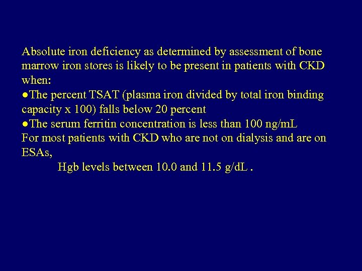 Absolute iron deficiency as determined by assessment of bone marrow iron stores is likely