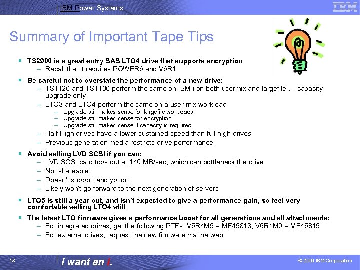 IBM Power Systems Summary of Important Tape Tips § TS 2900 is a great