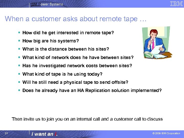 IBM Power Systems When a customer asks about remote tape … § How did