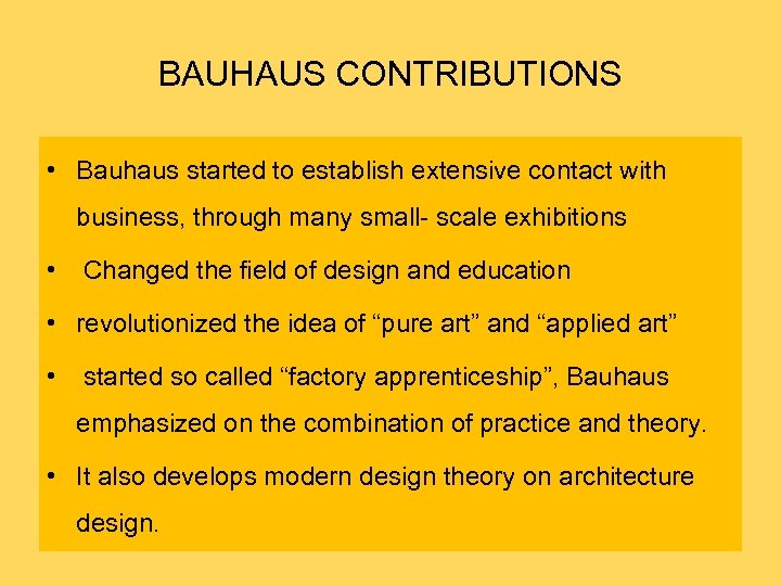 BAUHAUS CONTRIBUTIONS • Bauhaus started to establish extensive contact with business, through many small-