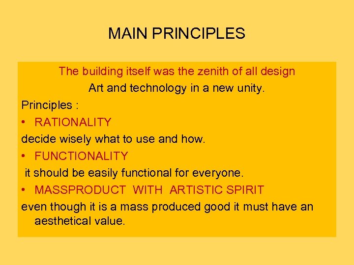 MAIN PRINCIPLES The building itself was the zenith of all design Art and technology