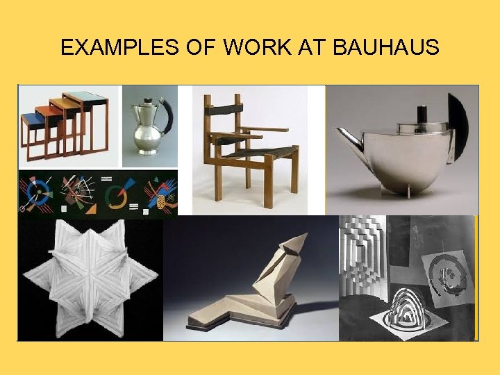 EXAMPLES OF WORK AT BAUHAUS 