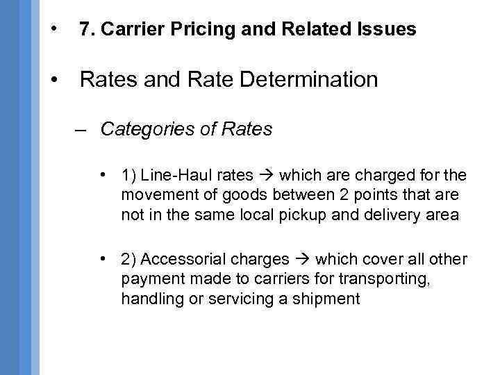  • 7. Carrier Pricing and Related Issues • Rates and Rate Determination –