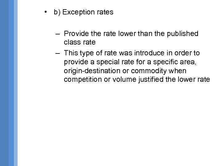  • b) Exception rates – Provide the rate lower than the published class