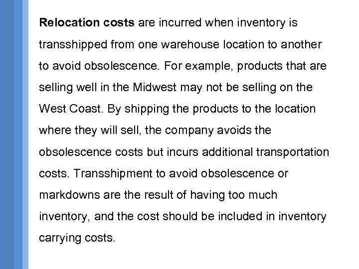 Relocation costs are incurred when inventory is transshipped from one warehouse location to another