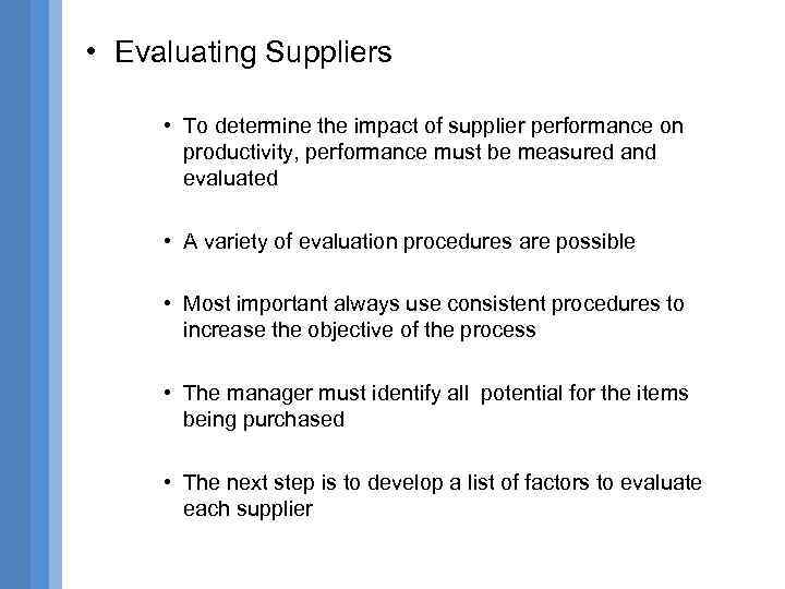  • Evaluating Suppliers • To determine the impact of supplier performance on productivity,