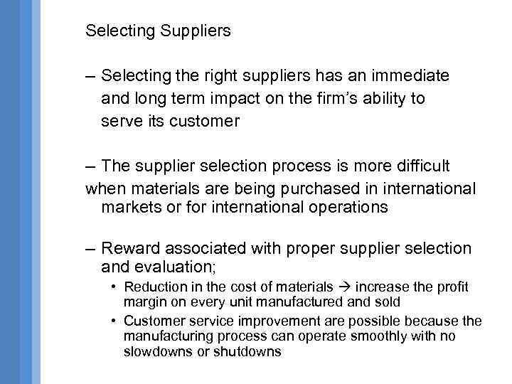 Selecting Suppliers – Selecting the right suppliers has an immediate and long term impact
