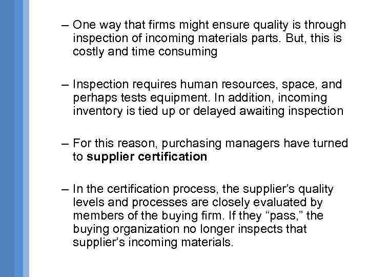 – One way that firms might ensure quality is through inspection of incoming materials