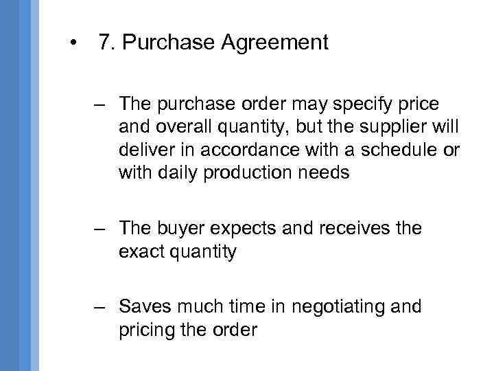  • 7. Purchase Agreement – The purchase order may specify price and overall