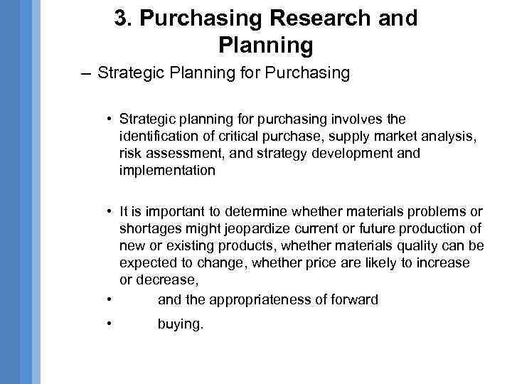 3. Purchasing Research and Planning – Strategic Planning for Purchasing • Strategic planning for