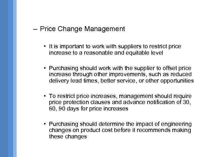 – Price Change Management • It is important to work with suppliers to restrict