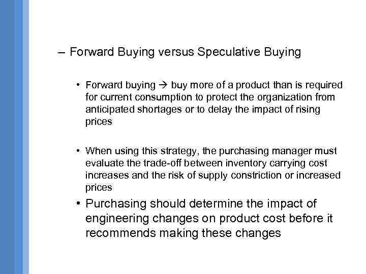 – Forward Buying versus Speculative Buying • Forward buying buy more of a product