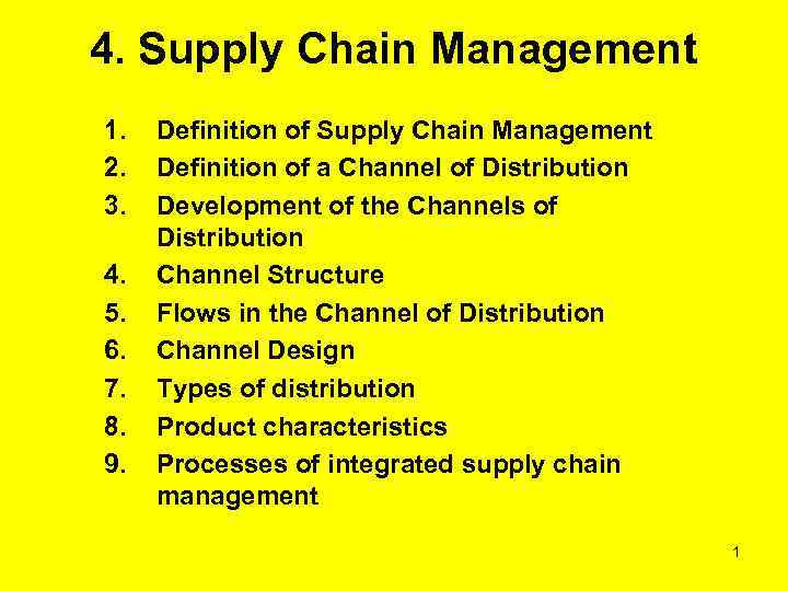 4. Supply Chain Management 1. 2. 3. 4. 5. 6. 7. 8. 9. Definition