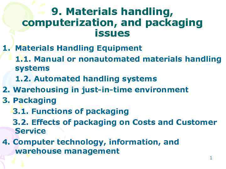 9. Materials handling, computerization, and packaging issues 1. Materials Handling Equipment 1. 1. Manual