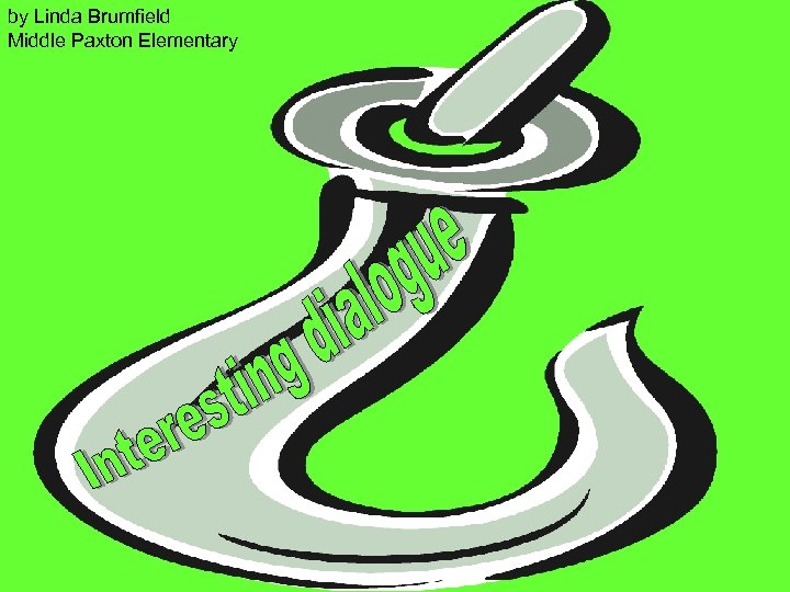 by Linda Brumfield Middle Paxton Elementary 