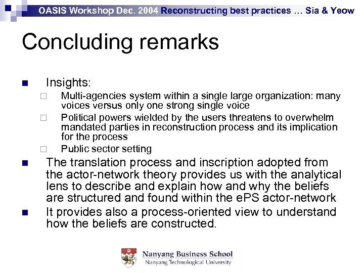 OASIS Workshop Dec. 2004 Reconstructing best practices … Sia & Yeow Concluding remarks n