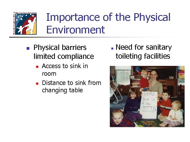 Importance of the Physical Environment n Physical barriers limited compliance n n Access to