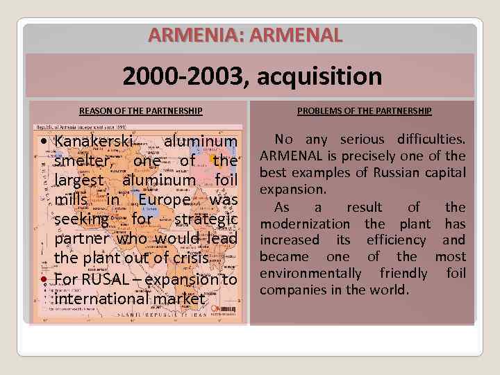 ARMENIA: ARMENAL 2000 -2003, acquisition REASON OF THE PARTNERSHIP PROBLEMS OF THE PARTNERSHIP Kanakerski