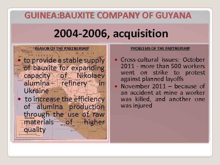 GUINEA: BAUXITE COMPANY OF GUYANA 2004 -2006, acquisition REASON OF THE PARTNERSHIP to provide